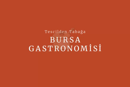 Tescilden Tabağa Bursa Gastronomisi
